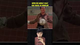 KIPER INI SANGAT KUAT, GAK BAKAL KE BOBOLAN