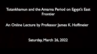 Tutankhamun and the Amarna Period on Egypt's East Frontier