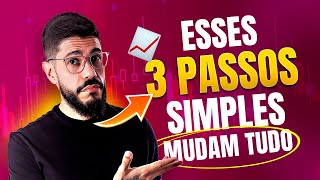 3 PASSOS SIMPLES PARA FAZER DAY TRADE NA PRÁTICA