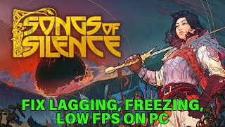 How To Fix Songs of Silence Lagging & Stuttering Issue On PC | Fix Low FPS Drop & Freezing Issue