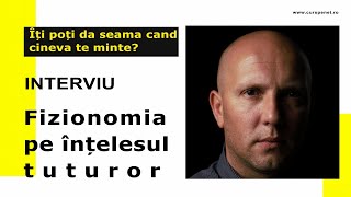 Iți poti da seama cand cineva te minte? Fizionomia pe intelesul tuturor.