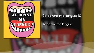 Je donne ma langue - 16