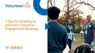 7 Tips for Building a Volunteer Engagement Strategy