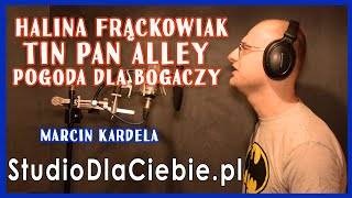 Halina Frąckowiak - Tin Pan Alley (Pogoda dla bogaczy) cover by Marcin Kardela #1676