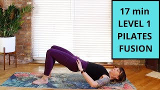 17 min Level 1 Pilates Fusion Class