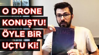 O DRONE KONUŞTU: Drone'lar Hayatımızı Nasıl Kolaylaştırıyor