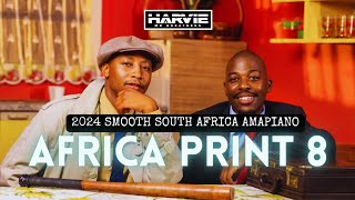 2024 SMOOTH SOUTH AFRICA AMAPIANO (AFRICA PRINT 8) - DJ HARVIE MR GREATNESS