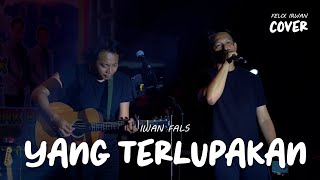 YANG TERLUPAKAN - IWAN FALS | FELIX #LIVE