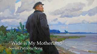 “Wide is My Motherland” - Soviet Patriotic Song (piano version)