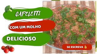 CAPELETTI COM UM MOLHO DELICIOSO 😋