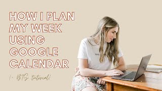 How I plan my week using Google Calendar (Tips for productivity + profit)