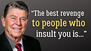 President Ronald Reagan Timeless Quotes About Leadership How | To Respond To An Insulting Person