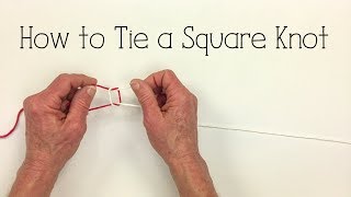 How to Tie a Square Knot