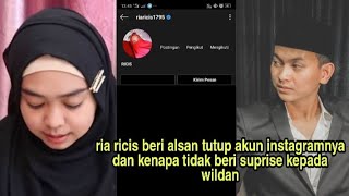 RIA RICIS HAPUS AKUN INSTAGRAM HINGGA TAK BERI SUPRISE KEPADA WILDAN