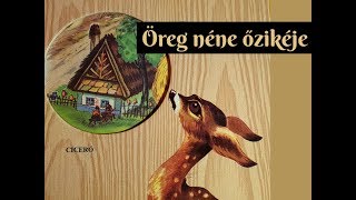 ÖREG NÉNE ŐZIKÉJE | Varázslatos mesék