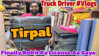 New Tirpal Le Liye Truck Ke Liye Ab Rohit Ka License Bhi Aa Gaya 😎 #vlog