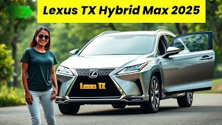 Lexus TX Hybrid Max 2025: Redefining Luxury, Efficiency, and Performance in SUVs!Lexus TX Hybrid MAX