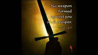 NO WEAPON FORMED AGAINST ME SHALL PROSPER!