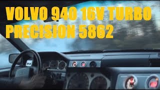 Volvo 940 turbo 16v with precision 5862 In-Car cam