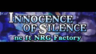 nc ft NRG Factory - INNOCENCE OF SILENCE (HQ)