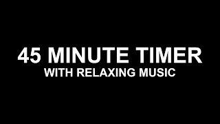 45 minute timer with relaxing music - مؤقت 45 دقيقة