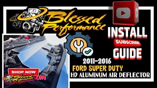 INSTALL GUIDE for HD AIR DEFLECTORS on YOUR 11-16 Super Duty