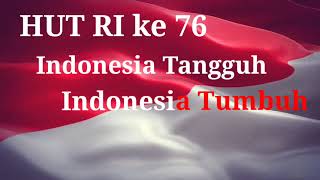 Lagu Indonesia Raya (HUT RI ke 76) Indonesia Tangguh Indonesia Tumbuh