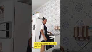 Toda empregada já passou por isso.#domestica