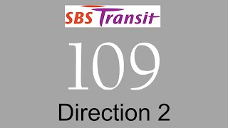 (Outdated) SBS Transit Trunk Service 109 Hyperlapse (Direction 2) / SMB8037C