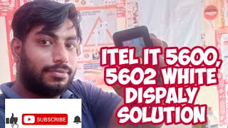 ITEL IT 5600, 5602 DISPALY WHITE SOLUTION any KEYPAD phone problem