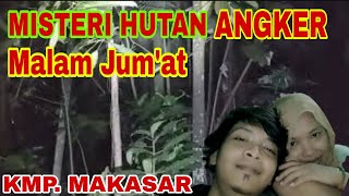 🔴LIVE MISTERI MALAM JUM'AT HUTAN ANGKER KAMPUNG MAKASAR