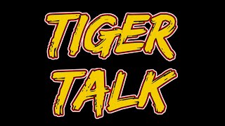 Tiger Talk Week 26