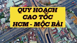 QUY HOẠCH CAO TỐC HCM - MỘC BÀI || QUY HOẠCH VIỆT NAM