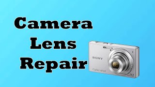 Sony Digital Camera Lens repair and fix