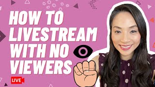 How to livestream with no viewers | Livestream tips: Got no viewers & stream with no one watching