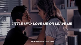 Little Mix • Love Me Or Leave Me (Sub.Español) | AFTER WE COLLIDED