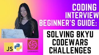 Coding Interview Beginner's Guide: Solving 8kyu CodeWars Challenges in Python & JS