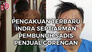 PENGAKUAN INDRA SEPTIARMAN PEMBUNUH PENJUAL GORENGAN DI PADANG PARIAMAN, SEJAK AWAL SUDAH NIAT BUSUK