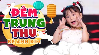 ĐÊM TRUNG THU - BÉ ÁNH KIM ♫ Thùng thình thùng thình trống rộn ràng ngoài đình || Ca Nhạc Thiếu Nhi