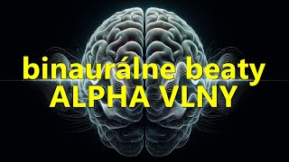 Alpha vlny - Binaurálne beaty pre zbavenie stresu a navodenie stavu bez myšlienok