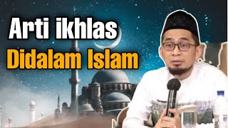 Arti ikhlas dalam islam, Bagaimana agar ikhlas? Jawab Ustadz Adi hidayat