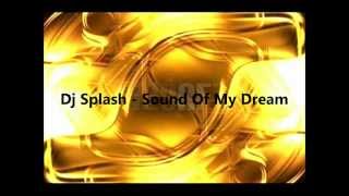 Dj Splash - Sound Of My Dream