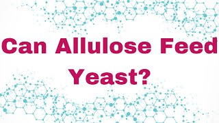 Can Allulose feed yeast? Victoria's Keto Kitchen