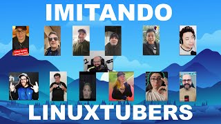 Imitando a LinuxTubers de habla Hispana 🐧😅 (desde el cariño) 😘