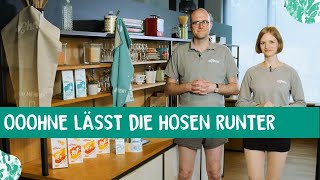 ooohne lässt die Hosen runter