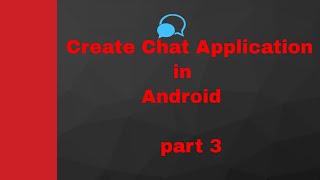 How to Create Chat Application in Android :part3 | ShoutCafe.com