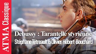 Debussy : Tarantelle styrienne - Stéphane Tétreault et Olivier Hébert-Bouchard