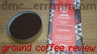 Java House Espresso Ground Coffee Review.