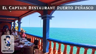 Puerto Peñasco El Captain Restaurant: A Walking Tour!