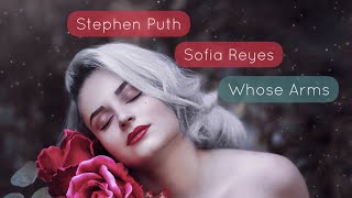 Stephen Puth - Whose Arms (feat. Sofia Reyes) (WhatsApp Status) - New English Song Lyrics Video